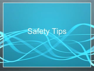Safety Tips 