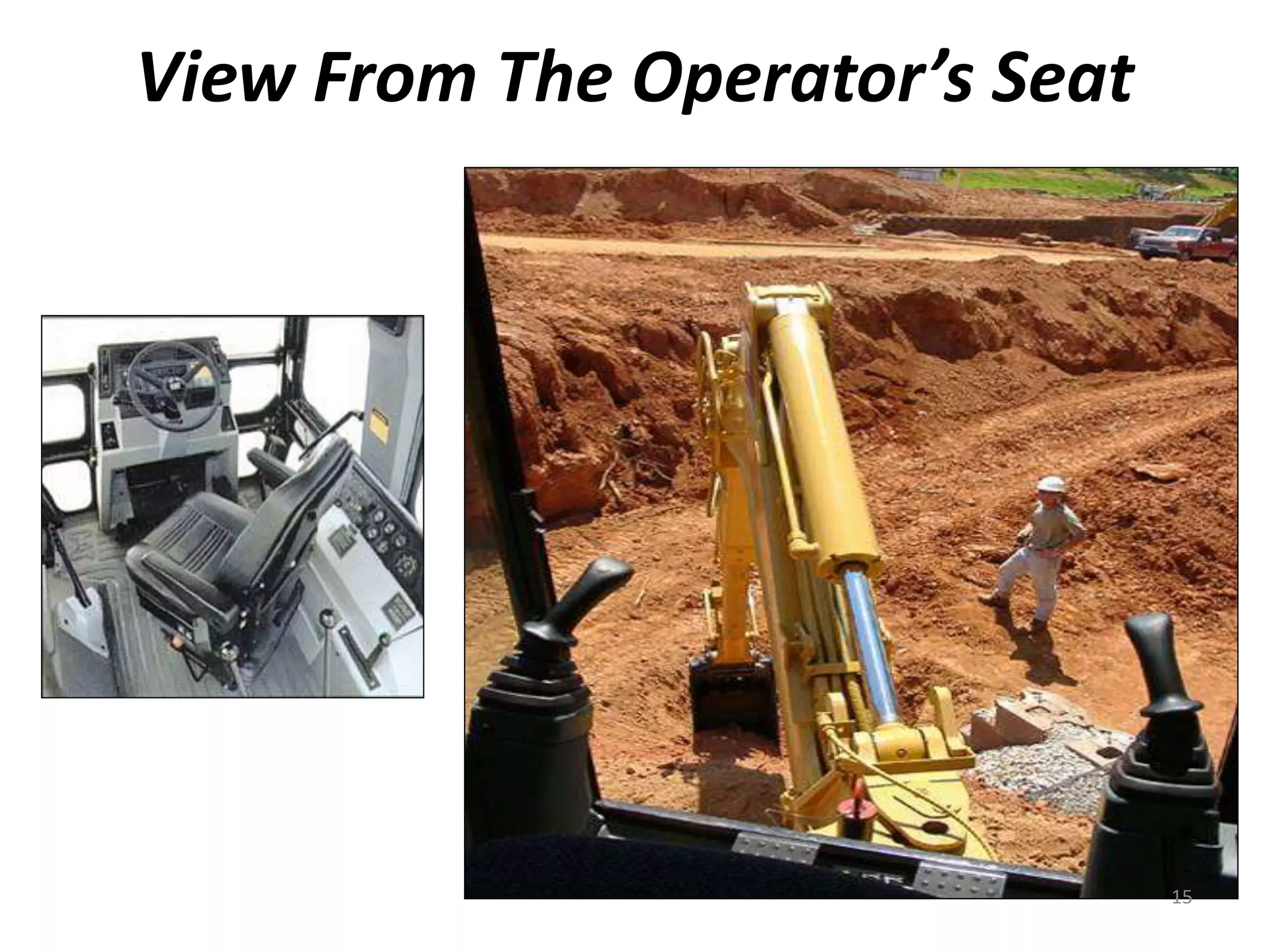 View From The Operator’s Seat
15
 