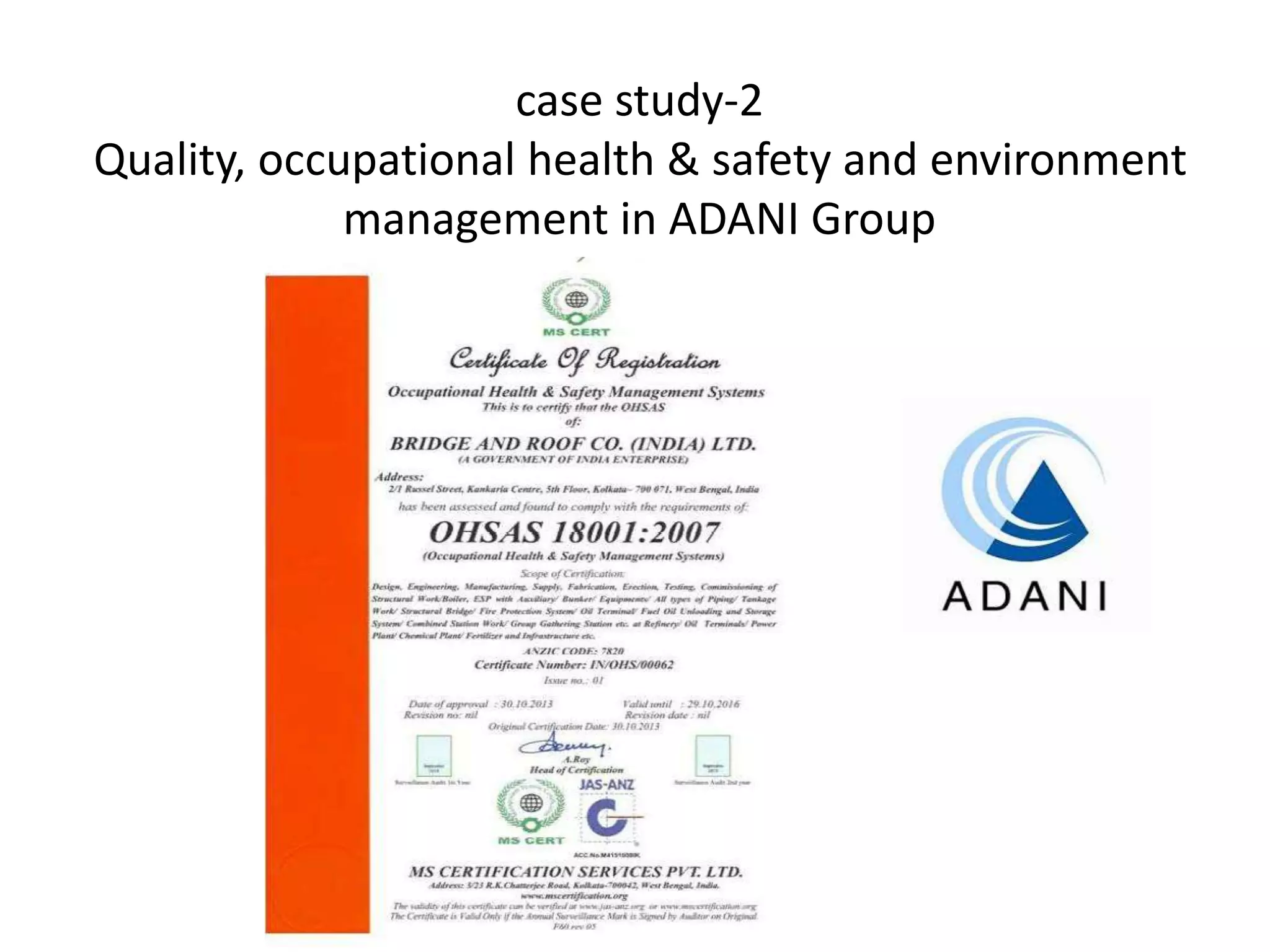 case study-2
Quality, occupational health & safety and environment
management in ADANI Group
 