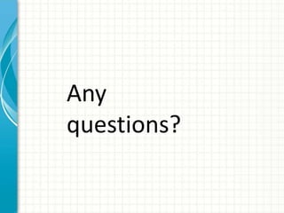 Any
questions?
 