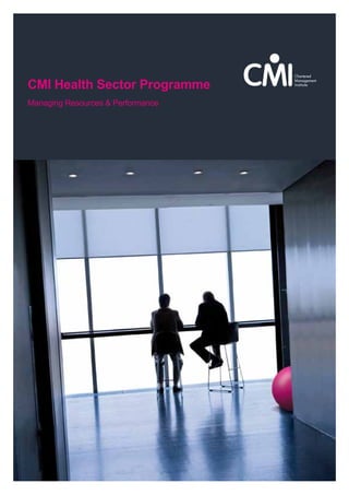 CMI Health Sector Programme
Managing Resources & Performance
 