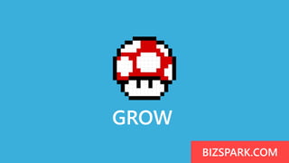 GROW
BIZSPARK.COM
 