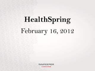 HealthSpring
February 16, 2012
 