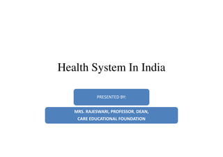 Health System In India
 