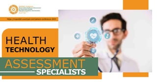 https://maarefah.eventsair.com/sahara-conference-2023
HEALTH
TECHNOLOGY
ASSESSMENT
SPECIALISTS
 