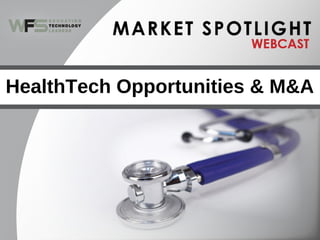 HealthTech Opportunities & M&A
 