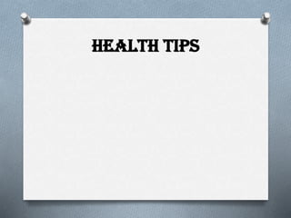 Health tips
 