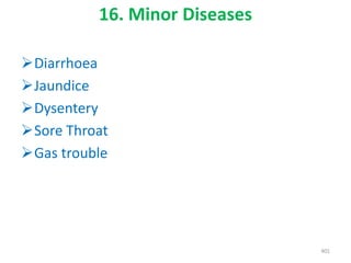16. Minor Diseases
Diarrhoea
Jaundice
Dysentery
Sore Throat
Gas trouble
401
 