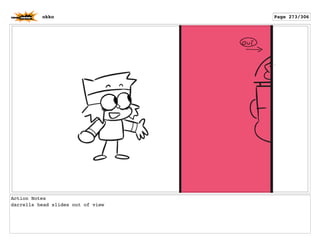 Action Notes
darrells head slides out of view
okko Page 273/306
 