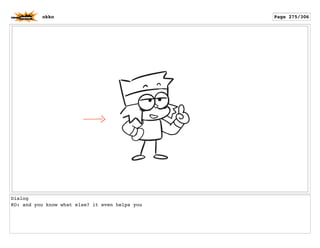 Dialog
KO: and you know what else? it even helps you
okko Page 275/306
 