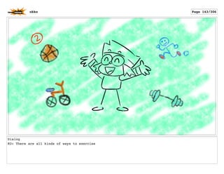 Dialog
KO: There are all kinds of ways to exercise
okko Page 143/306
 