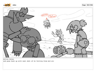 Action Notes
end pose hook up with next shot of ko falling from mid air
okko Page 303/306
 