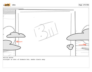 Action Notes
straight on shot of boxmore box. smoke clears away
okko Page 179/306
 