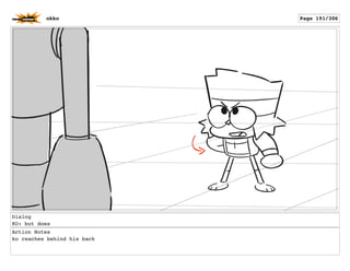 Dialog
KO: but does
Action Notes
ko reaches behind his back
okko Page 191/306
 