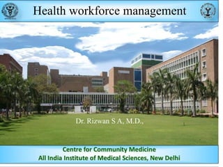 Health workforce management

Dr. Rizwan S A, M.D.,

 