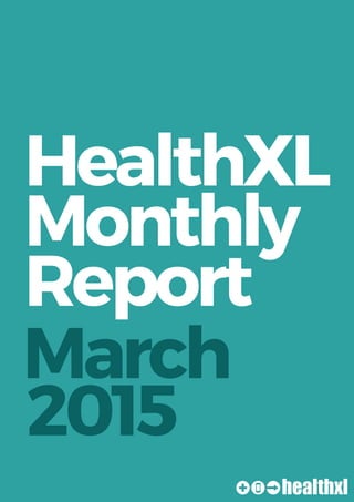 March
HealthXL
Monthly
Report
2015
(scrolldown)
 