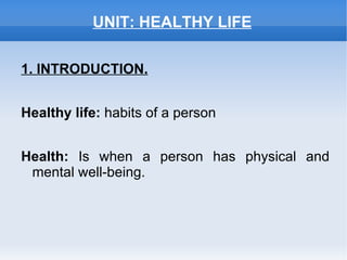 UNIT: HEALTHY LIFE ,[object Object],[object Object],[object Object]