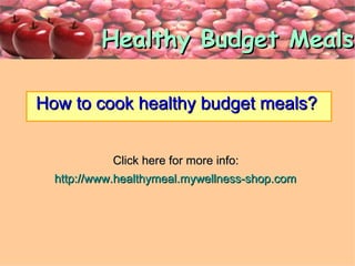 How to cook healthy budget meals?  Healthy Budget Meals Click here for more info:  http://www.healthymeal.mywellness-shop.com   