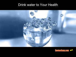 Drink water to Your Health SwetooSonu.com 