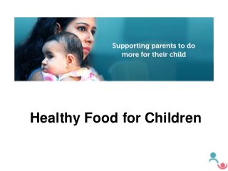 Healthy Food for Children
 