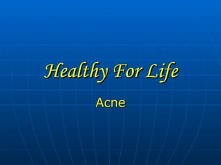 Healthy For Life Acne 