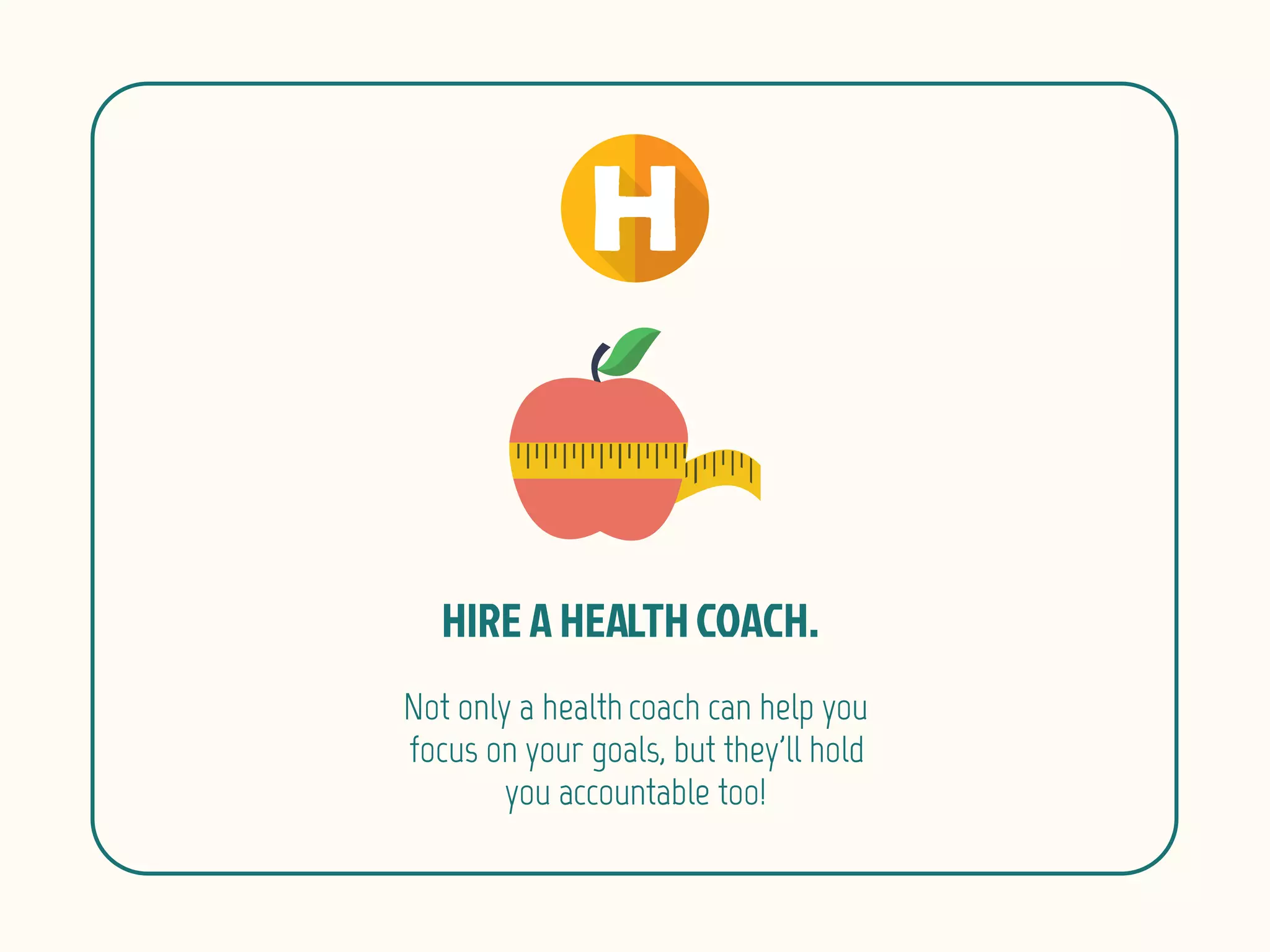 Not only a healthcoach can help you
focus on your goals, but they'll hold
you accountable too!
 