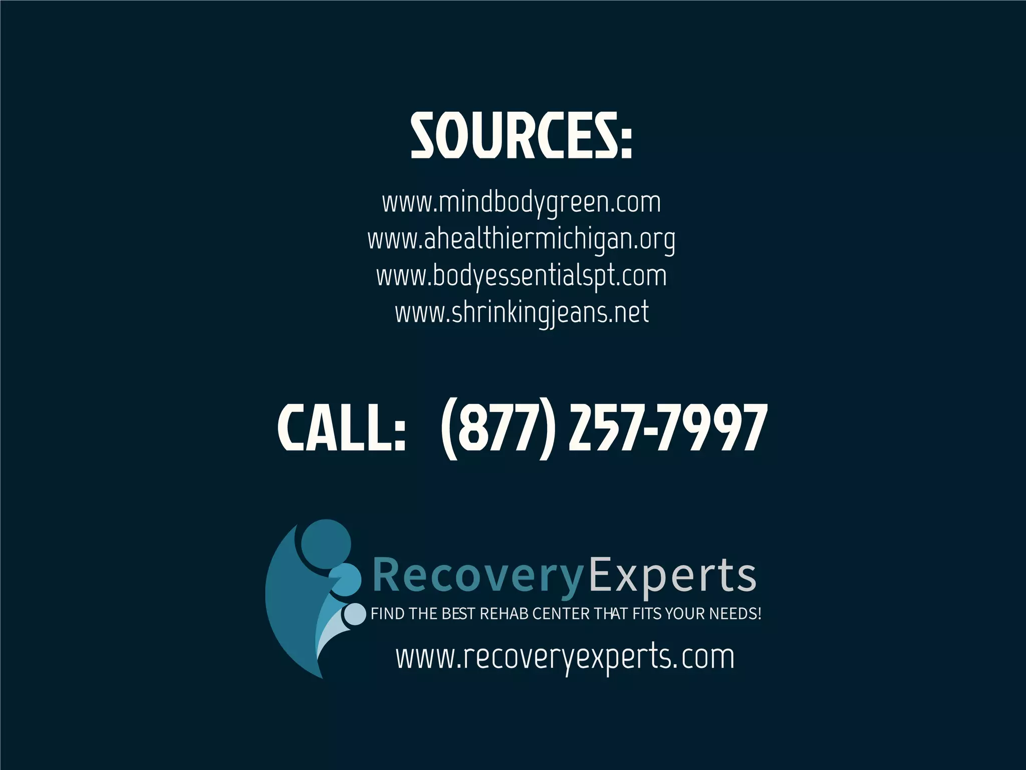 www.mindbodygreen.com
www.ahealthiermichigan.org
www.bodyessentialspt.com
www.shrinkingjeans.net
www.recoveryexperts.com
 