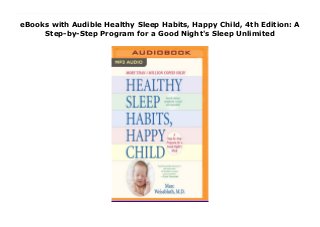eBooks with Audible Healthy Sleep Habits, Happy Child, 4th Edition: A
Step-by-Step Program for a Good Night's Sleep Unlimited
This books ( Healthy Sleep Habits, Happy Child, 4th Edition: A Step-by-Step Program for a Good Night's Sleep ) Made by Marc Weissbluth, MD About Books The perennial favorite for parents who want to get their kids to sleep with ease - now in a completely revised and expanded fourth edition!In this fully updated fourth edition, Dr. Marc Weissbluth, one of the country's leading pediatricians, overhauls his groundbreaking approach to solving and preventing your children's sleep problems, from infancy through adolescence. In Healthy Sleep Habits, Happy Child, he explains with authority and reassurance his step-by-step regime for instituting beneficial habits within the framework of your child's natural sleep cycles. Rewritten and reorganized to deliver information even more efficiently, this valuable sourcebook contains the latest research on:The best course of action for sleep problems: prevention and treatmentCommon mistakes parents make trying to get their children to sleepDifferent sleep needs for different temperamentsStopping the crybaby syndrome, nightmares, bed-wetting, and moreWays to get your baby to fall asleep according to her internal clock - naturallyHandling nap-resistant kids and when to start sleep trainingWhy both night sleep and day sleep are importantObstacles for working moms and children with sleep issuesThe father's role in comforting childrenHow early sleep troubles can lead to later problemsThe benefits and drawbacks of allowing kids to sleep in the family bedRest is vital to your child's health, growth, and development. Healthy Sleep Habits, Happy Child outlines proven strategies that ensure good, healthy sleep for every age. To Download Please Click https://fomesrtyzizi.blogspot.com/?book=153661792X
 