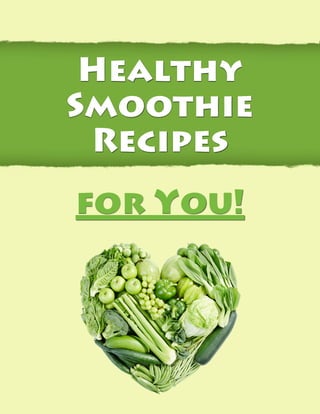 Healthy
Smoothie
Recipes
for You!
 