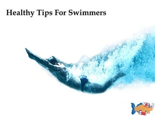 Healthy Tips For Swimmers
 