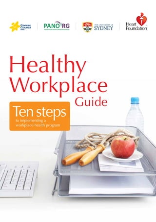 Healthy
Workplace
Guide
Tenstepsto implementing a
workplace health program
 