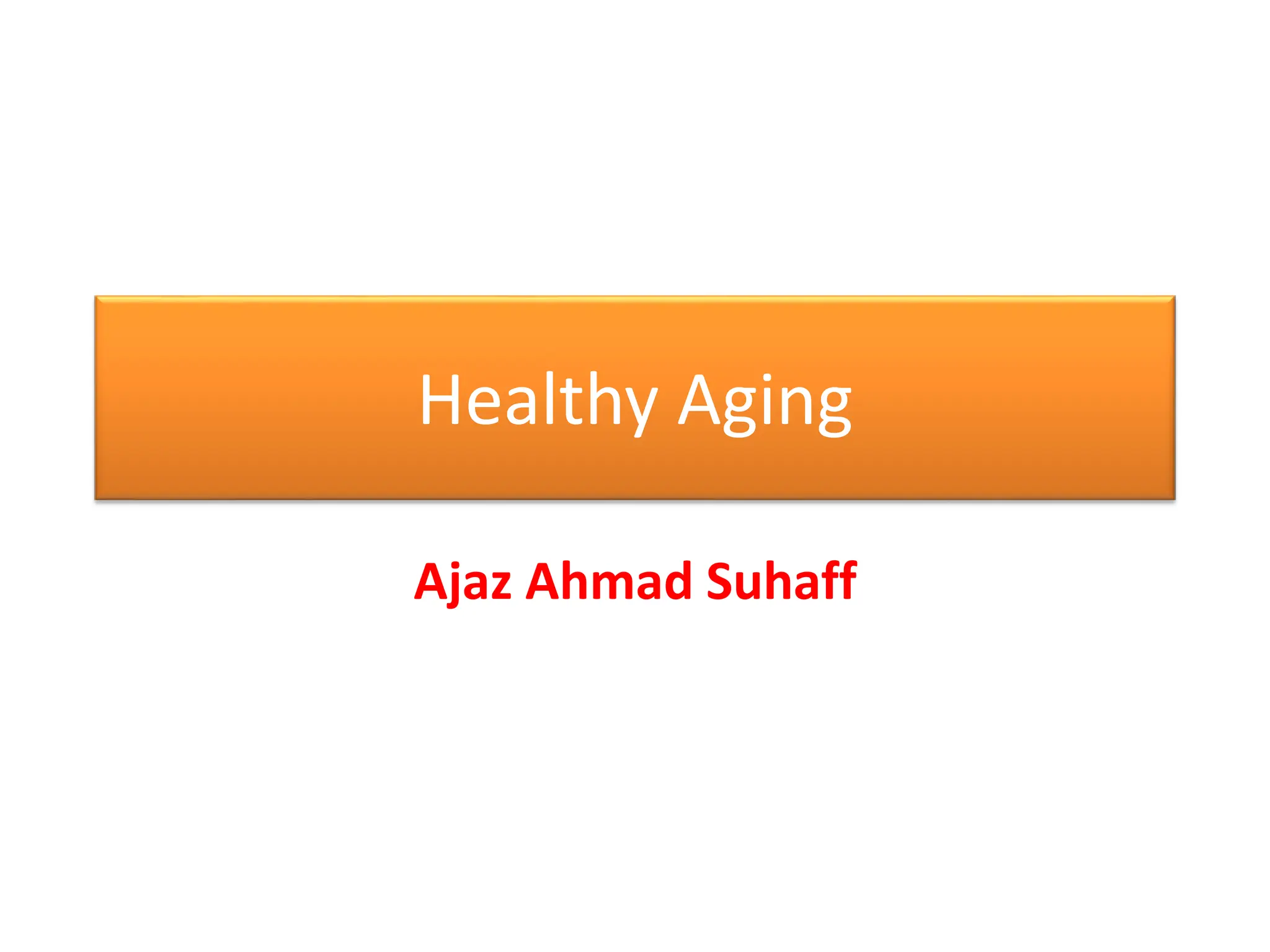 Healthy Aging pptx healthy-aging-pptx