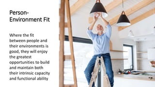 Person Environment Fit Examples Healthy aging | PPTX