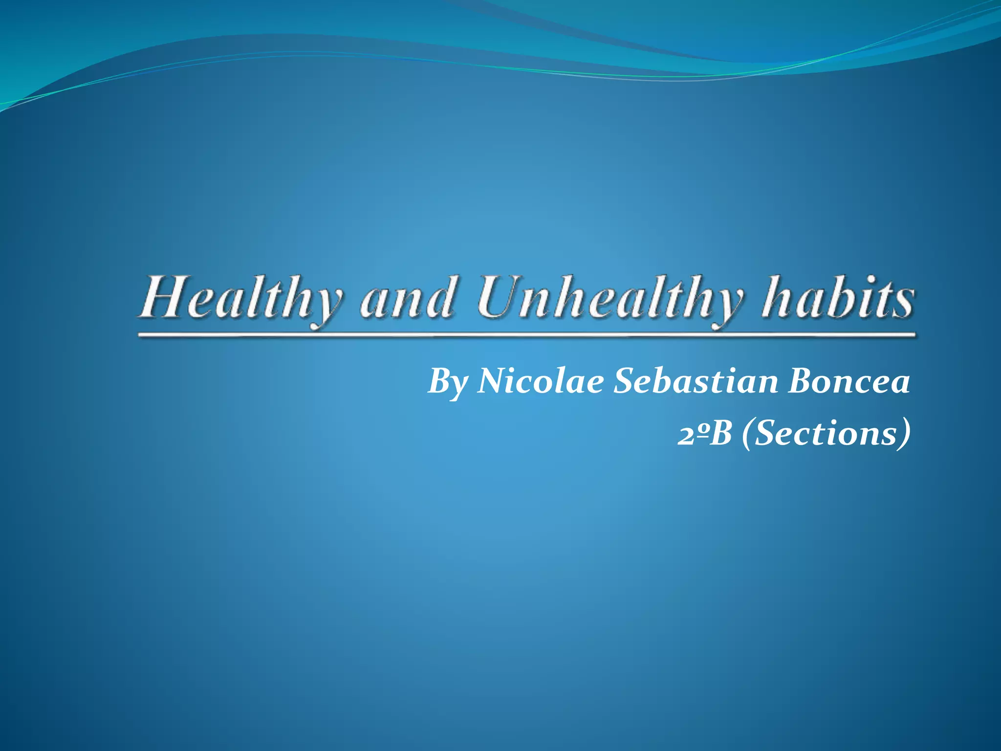 Healthy and unhealthy habits | PPTX