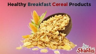 Healthy Breakfast Cereal Products
 