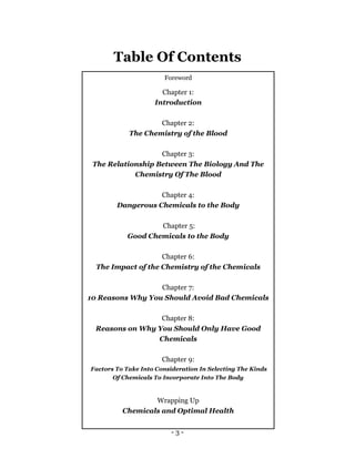 - 3 -
Table Of Contents
Foreword
Chapter 1:
Introduction
Chapter 2:
The Chemistry of the Blood
Chapter 3:
The Relationship...