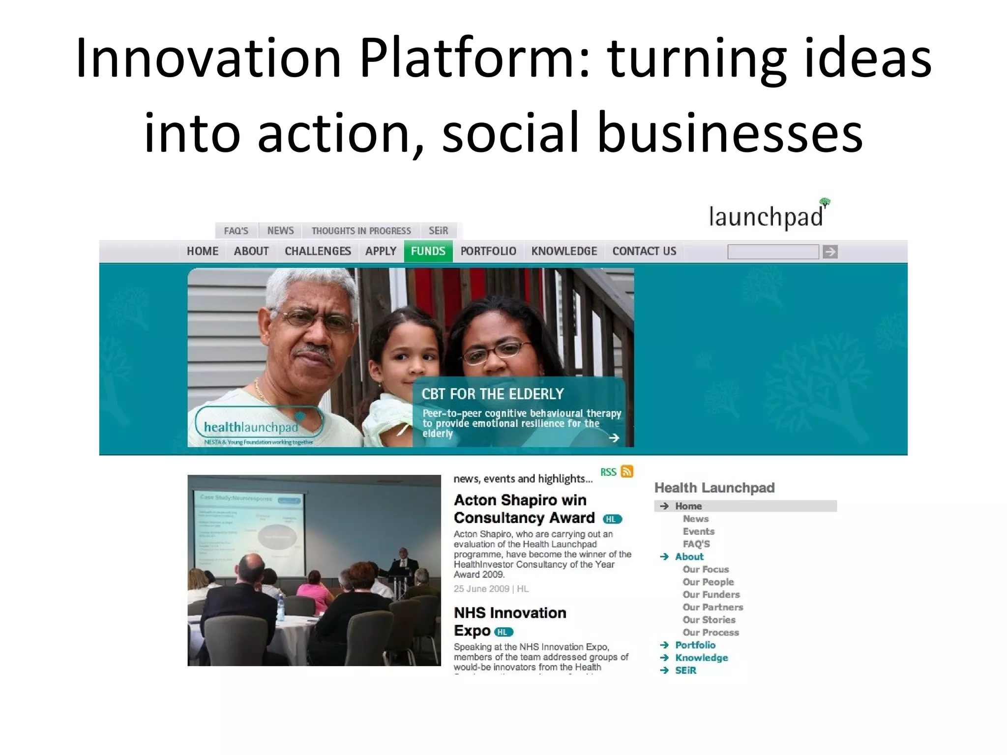 Innovation Platform: turning ideas into action, social businesses 