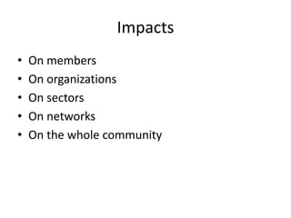ImpactsOn membersOn organizationsOn sectorsOn networksOn the whole community