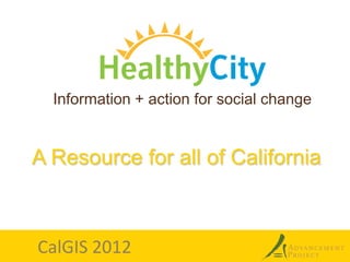 Information + action for social change


A Resource for all of California



CalGIS 2012
 
