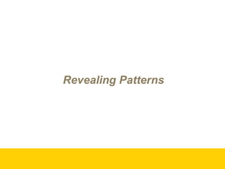 Revealing Patterns 