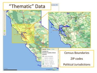 “Thematic” DataCensus BoundariesZIP codesPolitical Jurisdictions