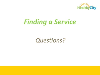 Finding a ServiceQuestions?