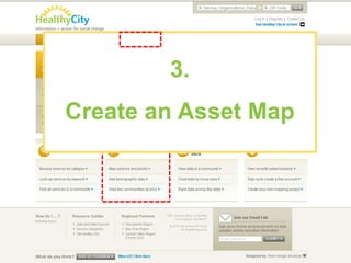 3.Create an Asset MapYou can save and share anything you create while logged inGET STARTED!