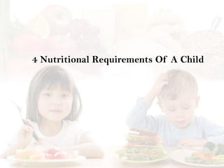 4 Nutritional Requirements Of A Child
 