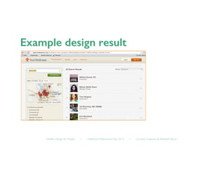 Healthy Design for People ◦ Healthcare Refactored, May 2014 ◦ Lorraine Chapman  Elizabeth Bacon	

 