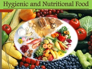 Hygienic and Nutritional Food
 