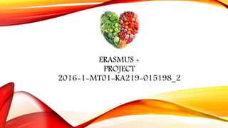 ERASMUS +
PROJECT
2016-1-MT01-KA219-015198_2
 