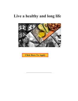 Live a healthy and long life
Click Here To Apply
 
