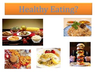 Healthy Eating?
 