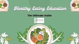 Healthy Eating Education- The Ultimate Guide (1).pdf